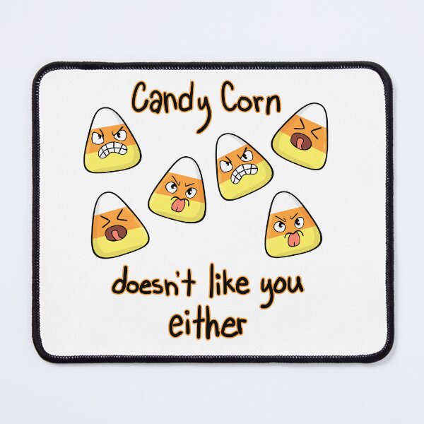 Item preview, Candy Corn doesn't like you either designed and sold by KatelynMitalski.