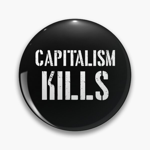 Item preview, Capitalism Kills - Anti Capitalist designed and sold by dantixebiana.