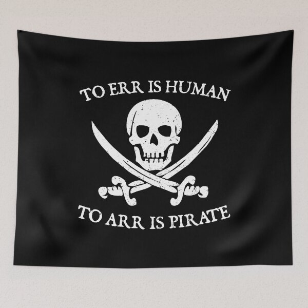Item preview, To Err Is Human To Arr Is Pirate designed and sold by dantixebiana.