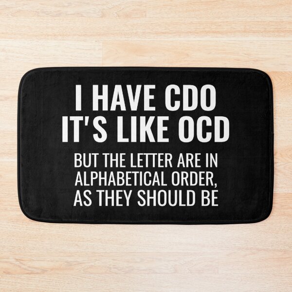 Item preview, I Have CDO, It's Like OCD - Funny OCD People Gift designed and sold by dantixebiana.