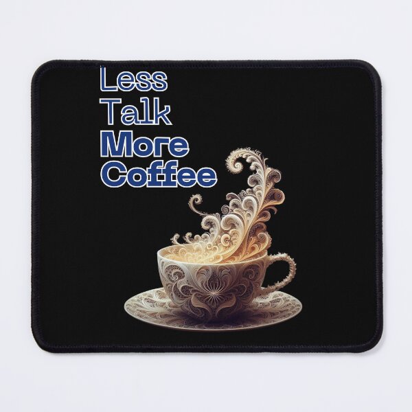 Item preview, Less Talk More Coffee designed and sold by Vast-Designs.