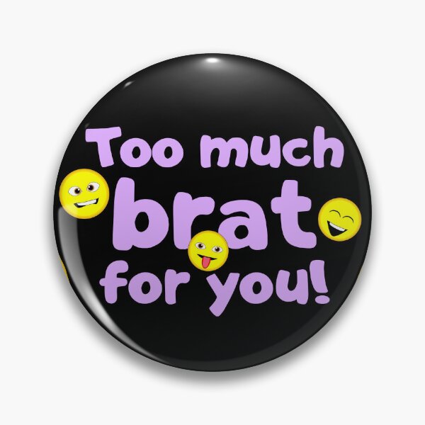 Item preview, Too Much Brat for You designed and sold by LeatherRebel75.