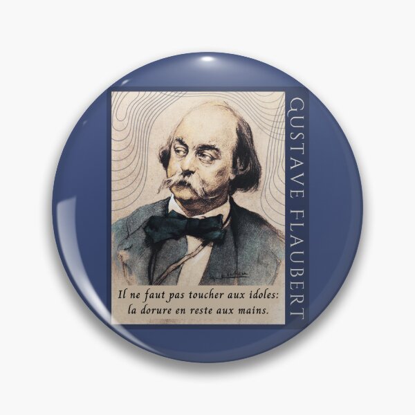 Item preview, Gustave Flaubert french quote:  Il ne faut pas toucher aux idoles: la dorure en reste aux mains. designed and sold by artbleed.