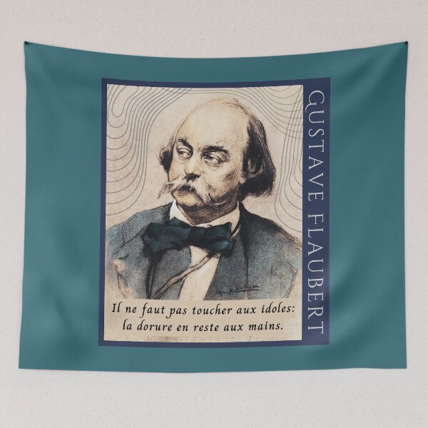 Item preview, Gustave Flaubert french quote: Il ne faut pas toucher aux idoles: la dorure en reste aux mains. designed and sold by artbleed.