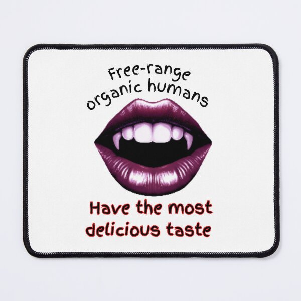 Item preview, Free-range organic humans - Have the most delicious taste | Werewolf & Vampire Lore designed and sold by WheelieGdArt.
