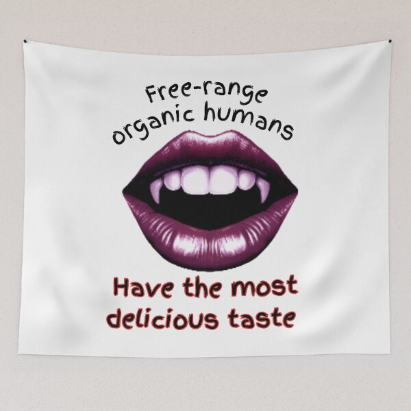 Item preview, Free-range organic humans - Have the most delicious taste | Werewolf & Vampire Lore designed and sold by WheelieGdArt.