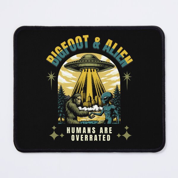 Item preview, Bigfoot And Alien - Humans Are Overrated designed and sold by FarmOfCuties.