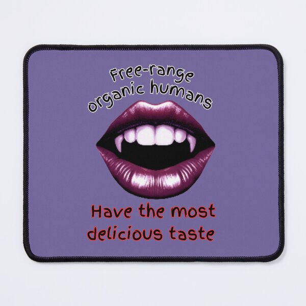 Item preview, Free-range organic humans - Have the most delicious taste | Werewolf & Vampire Lore (CYWPP24) designed and sold by WheelieGdArt.