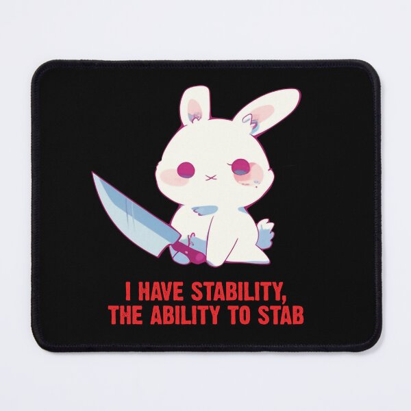 Item preview, I have stability, The ability to stab - Cute Funny Rabbit Holding Knife designed and sold by aresmeris.