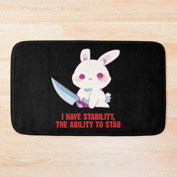 Item preview, I have stability, The ability to stab - Cute Funny Rabbit Holding Knife designed and sold by aresmeris.