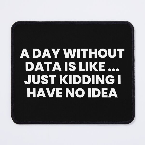 Item preview, A day without data designed and sold by T&C Finesse.