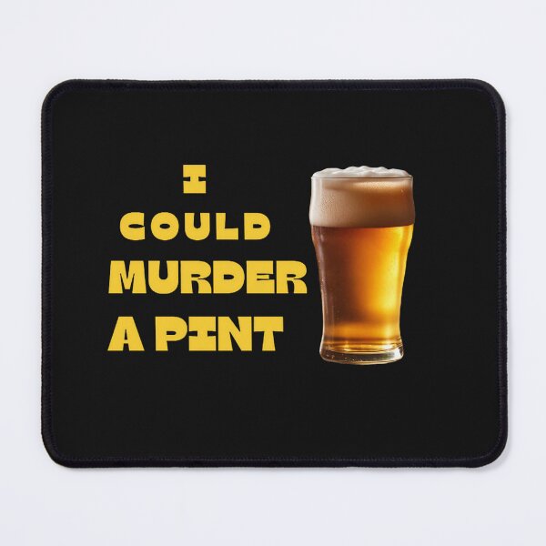 Item preview, I could murder a pint designed and sold by JackFreestone.
