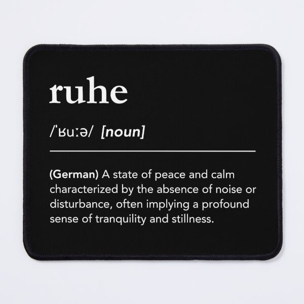 Item preview, Ruhe Definition. Meaning of Ruhe, German Words in English designed and sold by lagunaklein.