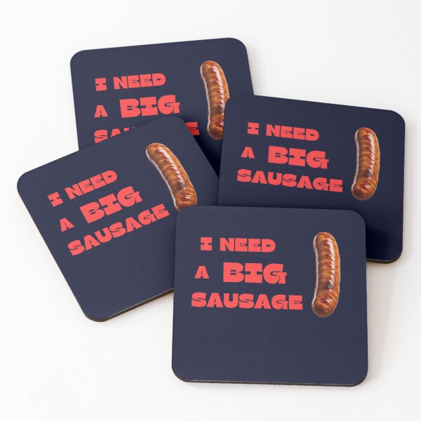 Item preview, I need a big sausage designed and sold by JackFreestone.