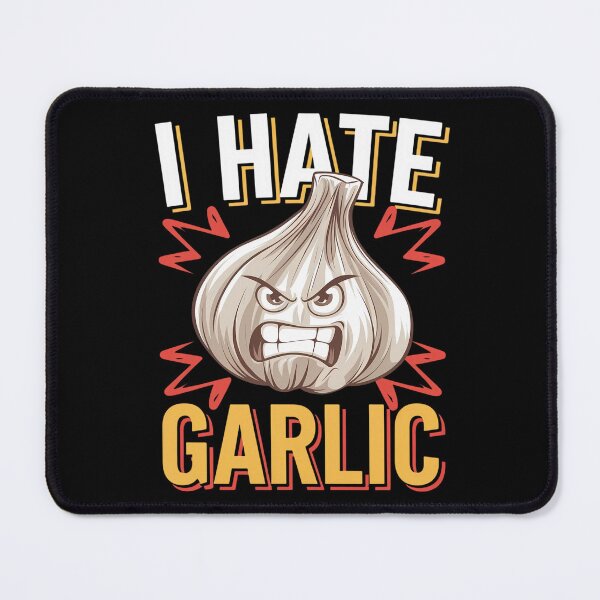 Item preview, I Hate Garlic - This design is for anyone who hates garlic and loves a good laugh! designed and sold by Zyziowsky.