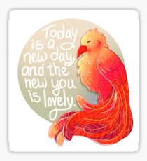 "Heute ist ein neuer Tag, und das Neue ist schön" Phoenix Sticker