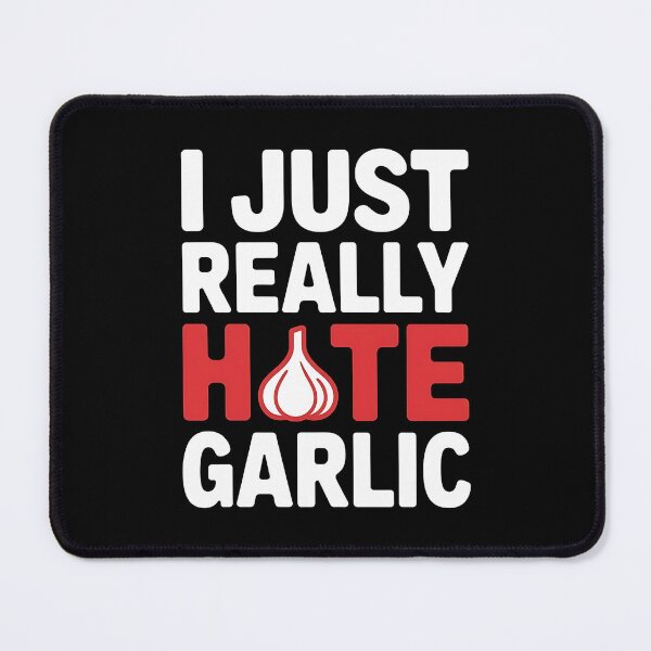 Item preview, I Just Really Hate Garlic - This design is for anyone who hates garlic and loves a good laugh! designed and sold by Zyziowsky.