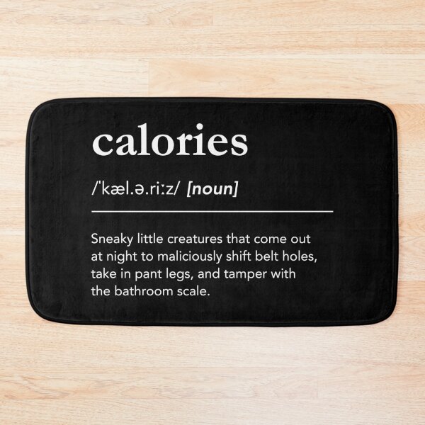 Item preview, Calories Definition, Diet Inspiration Quotes Funny designed and sold by lagunaklein.