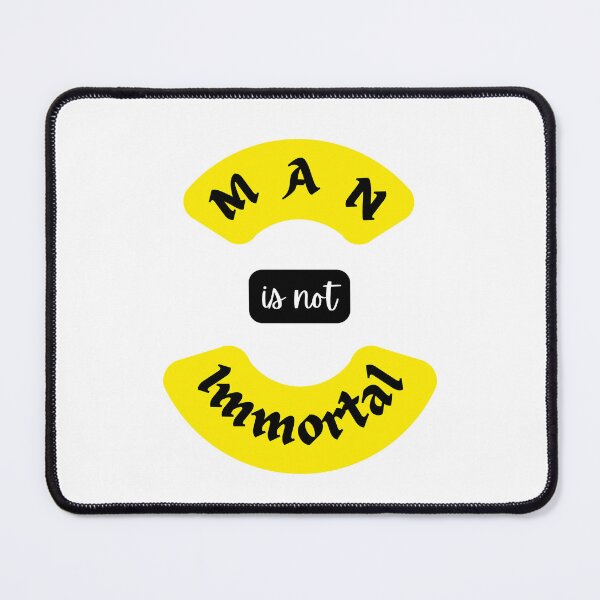 Item preview, Man is not immortal designed and sold by Santy2023.