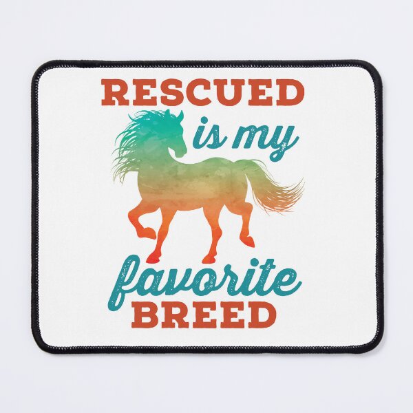 Item preview, Rescued Is My Favorite Breed Horse Rescue designed and sold by jaygo.