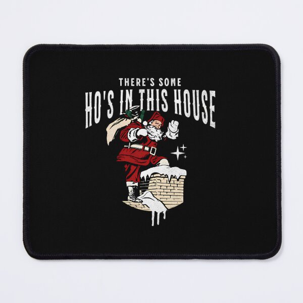 Item preview, There's some ho's in this house - Santa Claus designed and sold by comfortesas.