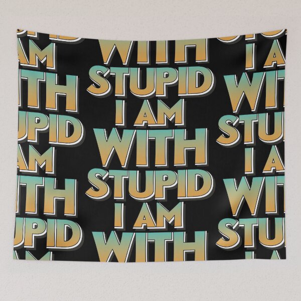 Item preview, I am with stupid designed and sold by portokalis.