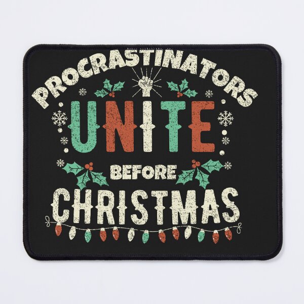 Item preview, Christmas T-shirt - Procrastinators Unite, Funny Gift for Christmas designed and sold by PrintSplurge.