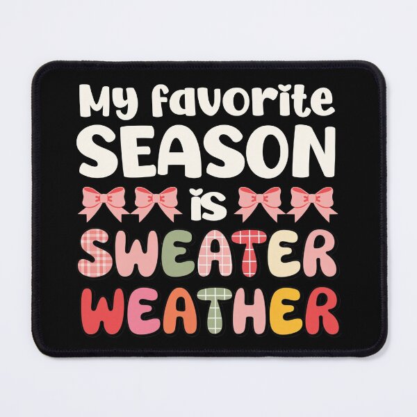 Item preview, My favorite season is sweater weather designed and sold by EvergreenWhimsy.