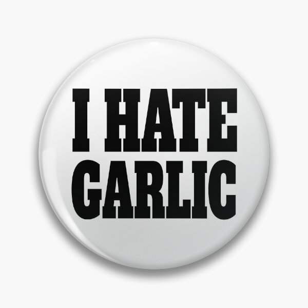 Item preview, I Hate Garlic! Black And White designed and sold by PMCreative.