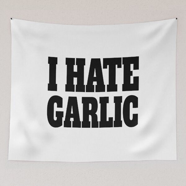 Item preview, I Hate Garlic! Black And White designed and sold by PMCreative.