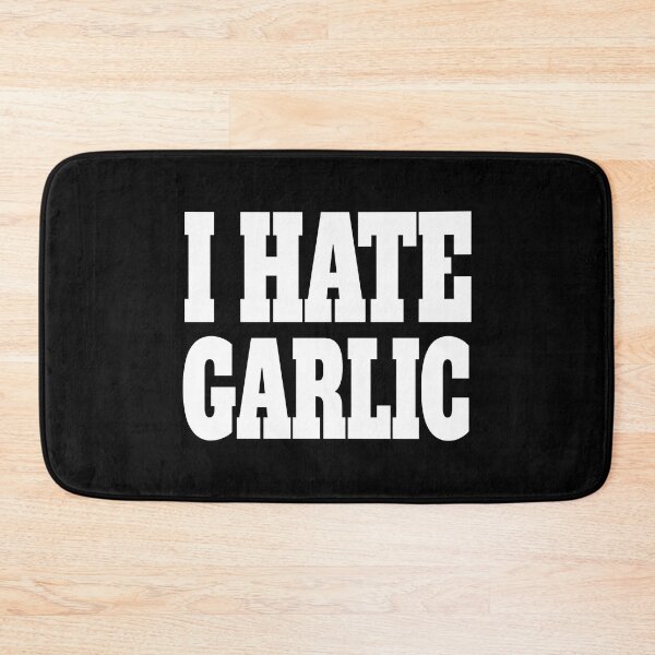 Item preview, I Hate Garlic! White And Black designed and sold by PMCreative.