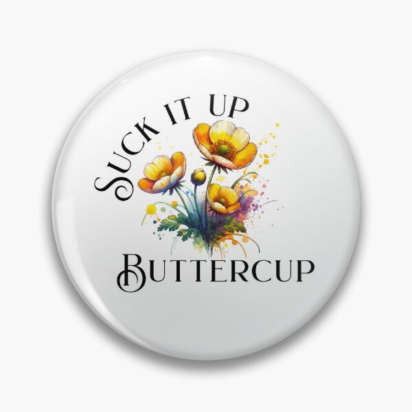 Item preview, Suck it up Buttercup designed and sold by absurditeestore.