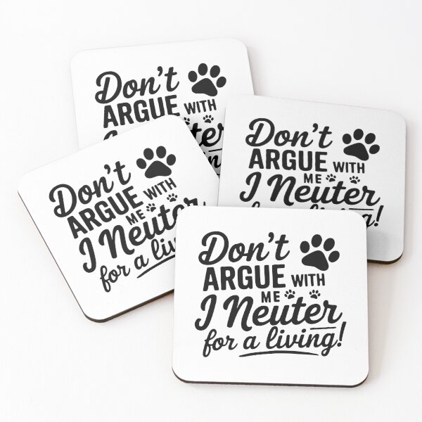 Item preview, Don't Argue With Me I Neuter For A Living! Black Veterinary Funny designed and sold by PMCreative.
