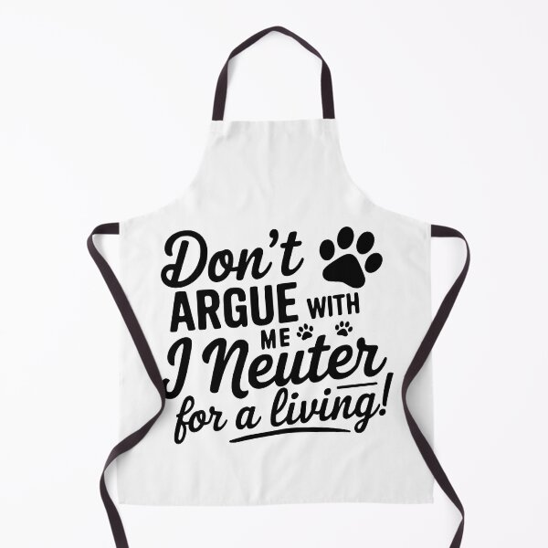Item preview, Don't Argue With Me I Neuter For A Living! Black Veterinary Funny designed and sold by PMCreative.