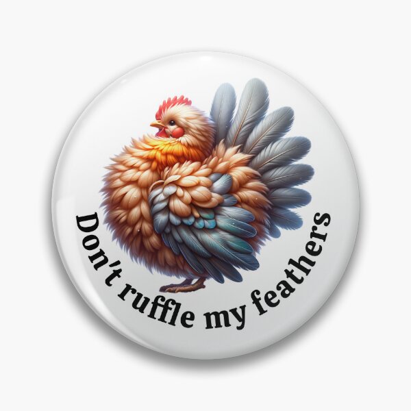 Item preview, Don't ruffle my feathers designed and sold by absurditeestore.