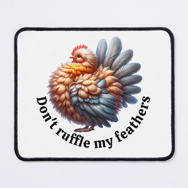 Item preview, Don't ruffle my feathers designed and sold by absurditeestore.