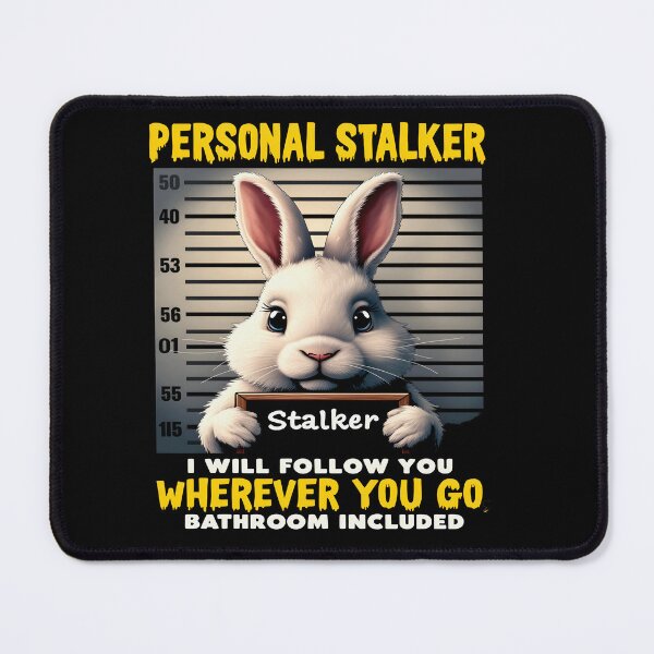 Item preview, Funny Personal Stalker Rabbit Pet Owner designed and sold by lpsubcult.