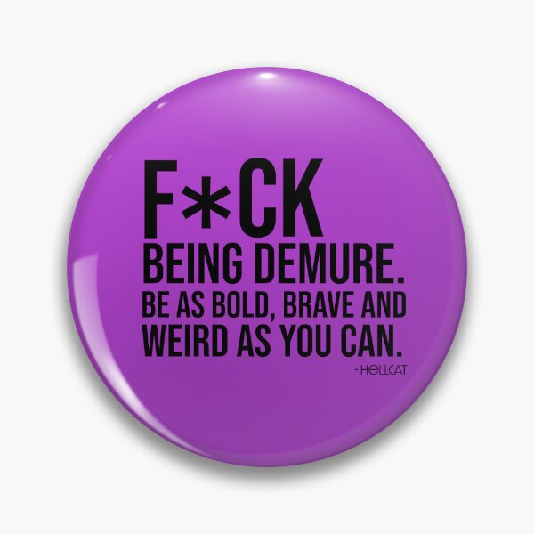 Item preview, F*ck Being Demure, Be As Bold Sticker designed and sold by CosmicAeroplane.