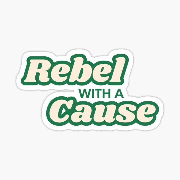 Item preview, Rebel With A Cause designed and sold by Thewelllife.