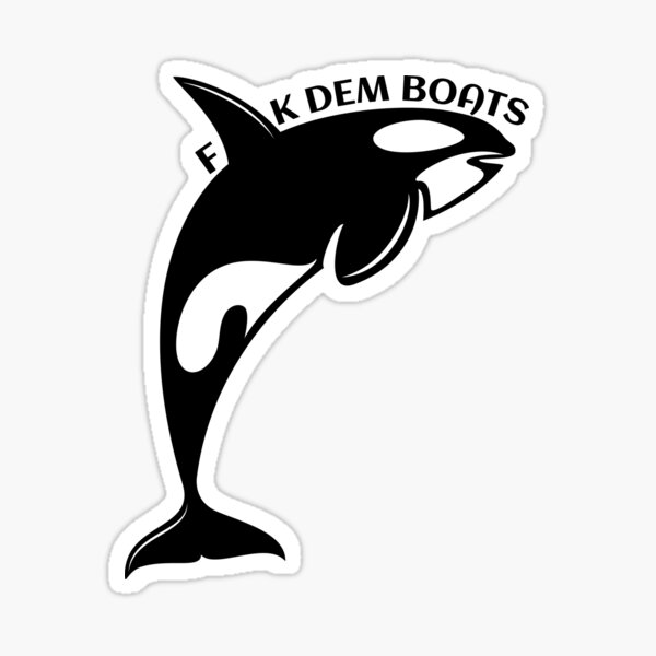 Artikel-Vorschau von F**K Dem Boats - Killer Whale, designt und verkauft von Newideas98.