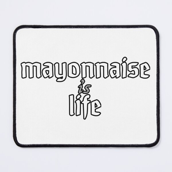 Item preview, mayonnaise is life designed and sold by neuroillogic.