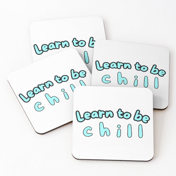 Item preview, Learn to be chill designed and sold by Kid Wits Ink  "Wise enough to leave a lasting impression!".