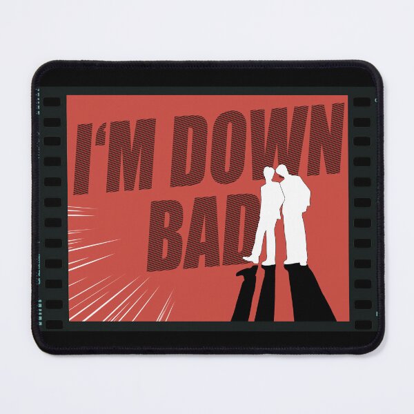 Item preview, I'm Down Bad for MeenPing designed and sold by Global Rainbow Engineers.