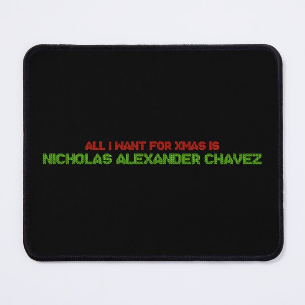 Item preview, All I Want for Xmas is Nicholas Alexander Chavez designed and sold by deluluhaze.