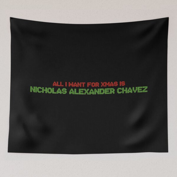 Item preview, All I Want for Xmas is Nicholas Alexander Chavez designed and sold by 2000sbabyangel.