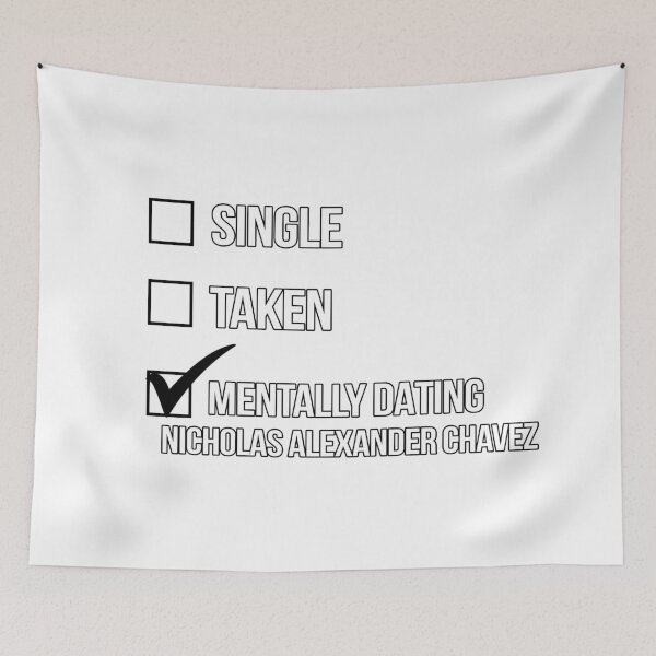 Item preview, Single, Taken, Mentally Dating Nicholas Alexander Chavez designed and sold by deluluhaze.