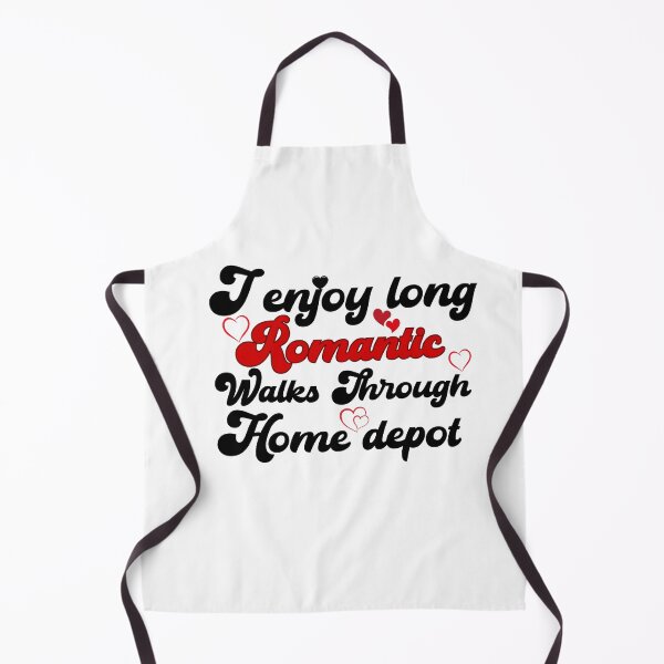 Item preview, I Enjoy Long Romantic Walks Through Home Depot designed and sold by belladesign7.