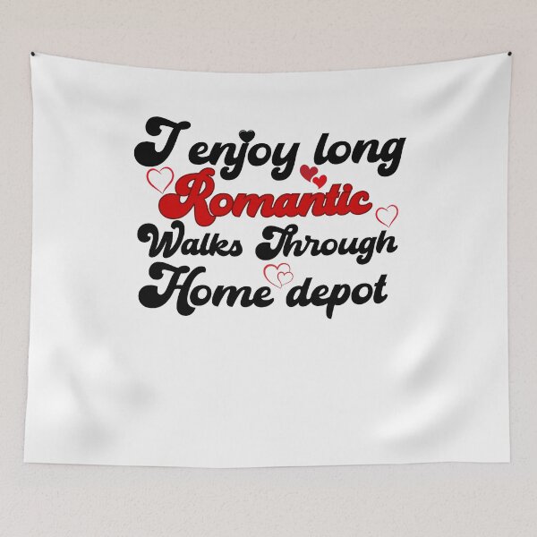 Item preview, I Enjoy Long Romantic Walks Through Home Depot designed and sold by belladesign7.
