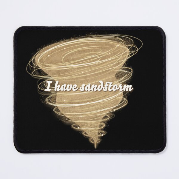 Item preview, I have sandstorm designed and sold by drunkpanda72.