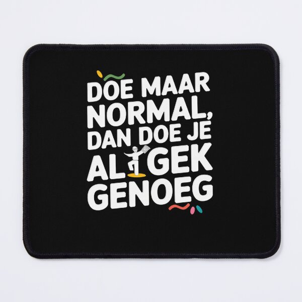 Item preview, Doe Maar Normal Dan Doe Je Al Gek Genoeg – Funny Dutch Saying designed and sold by FunnyDesignsArt.